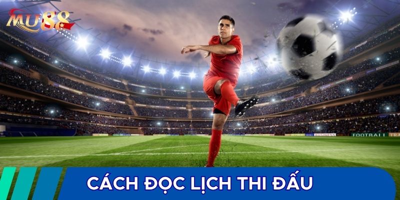 Cách đọc lịch thi đấu