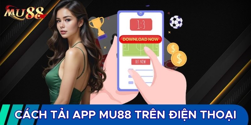 Cách tải app MU88 trên điện thoại