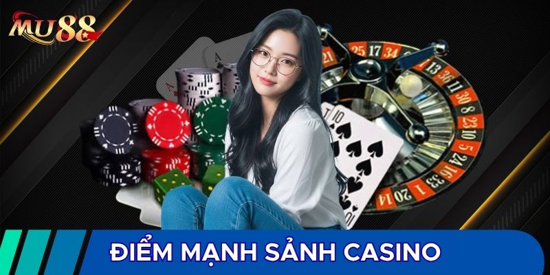 Điểm mạnh sảnh casino