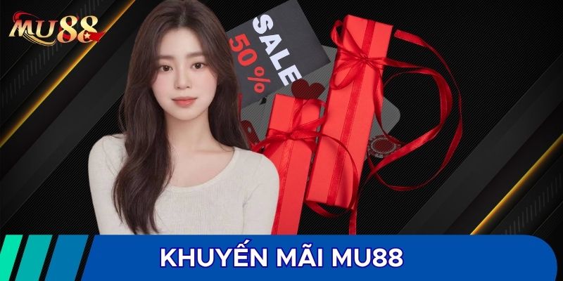 Khuyến mãi MU88 có nhiều điểm đặc biệt