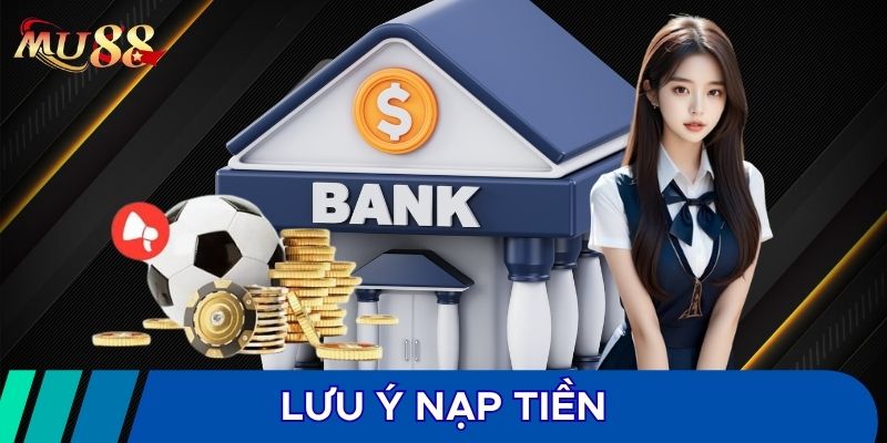 Lưu ý nạp tiền