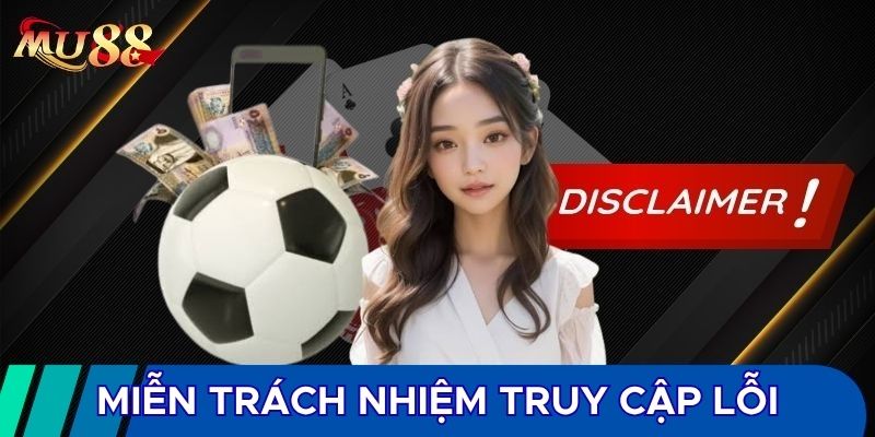 Miễn trách nhiệm khi truy cập lỗi