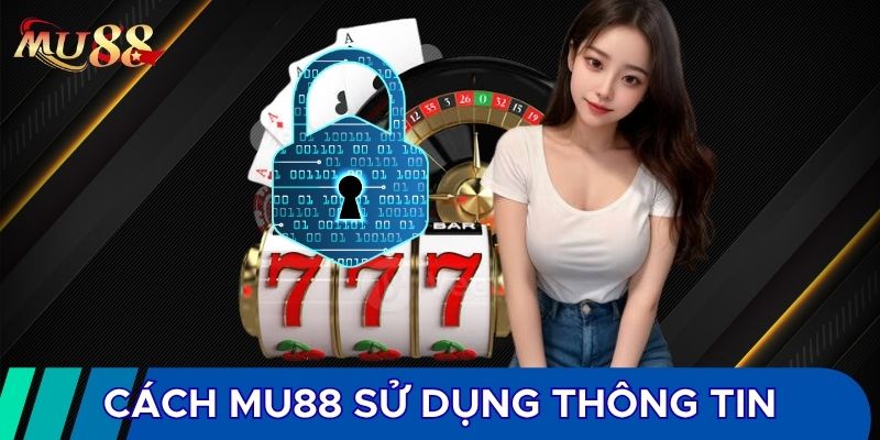 Cách MU88 sử dụng thông tin