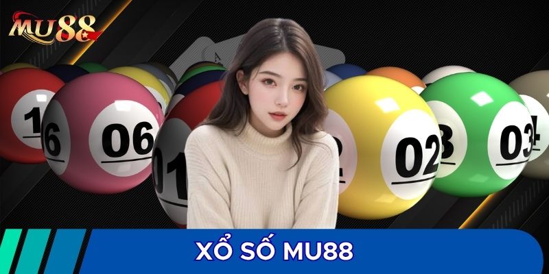Ưu điểm của sảnh xổ số MU88